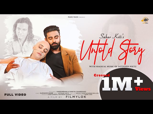 Latest Punjabi Song 2021 | Untold Story | Sabar Koti | Harsimran | Saniya | Muzic Mazic