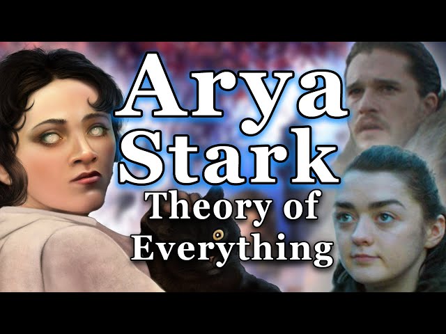 Arya Stark: The Theory of Everything