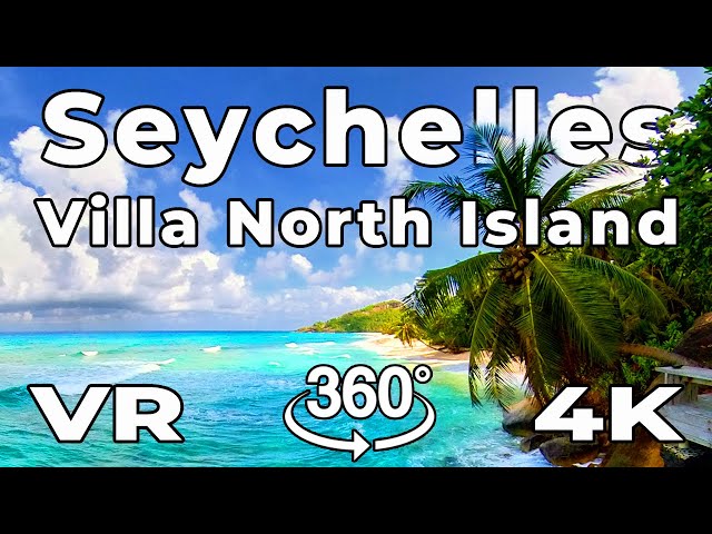 Seychelles in VR - Most exclusive private island resort. Villa North Island Tour in Virtual Reality