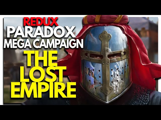 The Lost Empire Of The East - Paradox Mega Campaign REDUX