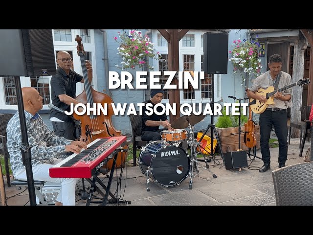 Breezin' - John Watson Quartet