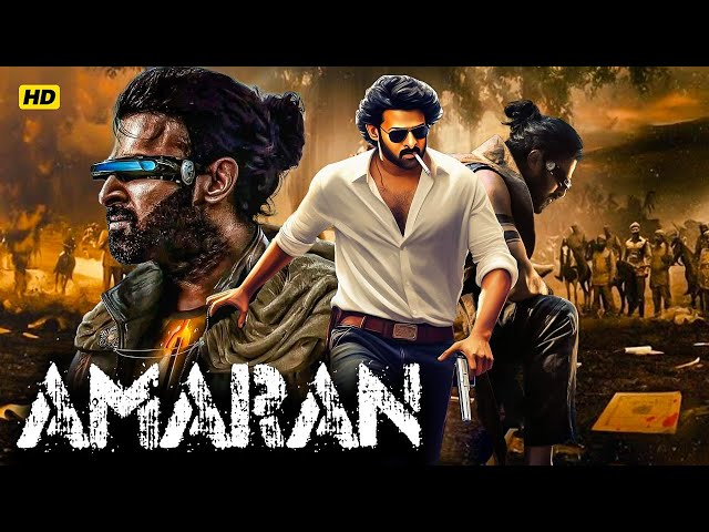 AMARAN 2024 New Released Superhit Full Movie Hindi Dubbed | Prabhas, Amitabh Bachan | New Movie 2024