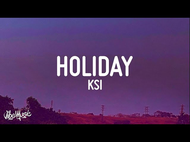 KSI - Holiday (Lyrics)  | 1 Hour Trending Songs 2023