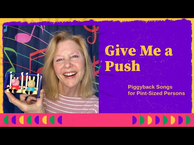 Give Me a Push:  A Friendship Singalong for Preschoolers