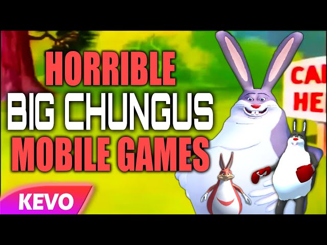 Horrible Big Chungus mobile games