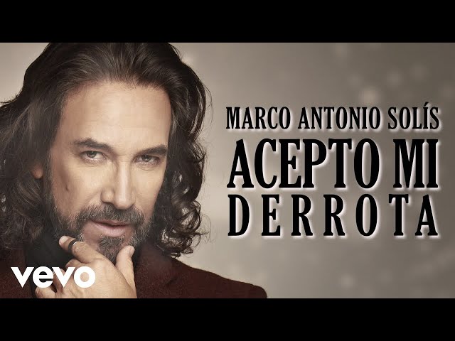 Marco Antonio Solís - Acepto Mi Derrota (Lyric Video)