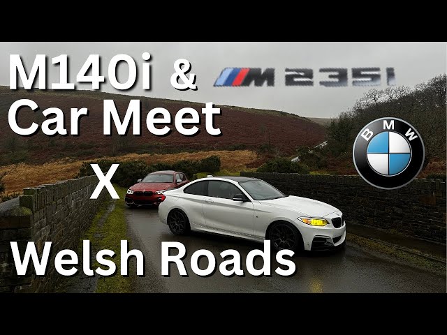 M140i & M235i Welsh Roads + Car Meet