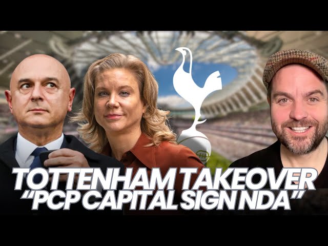 Tottenham Takeover Update: NDA's Signed With Amanda Stavely's PCP Capital?