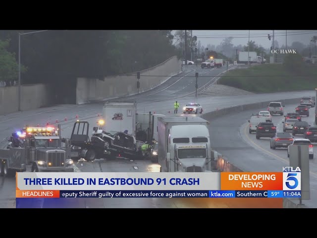 3 killed in Eastbound 91 Freeway crash