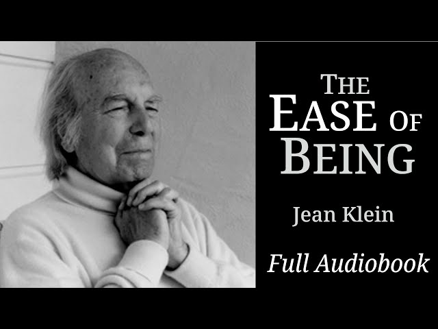 Jean Klein - The ease of being.  Full Audiobook.