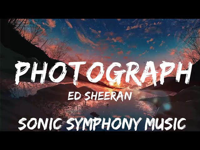 Ed Sheeran - Photograph (Lyrics)  | 30mins with Chilling music