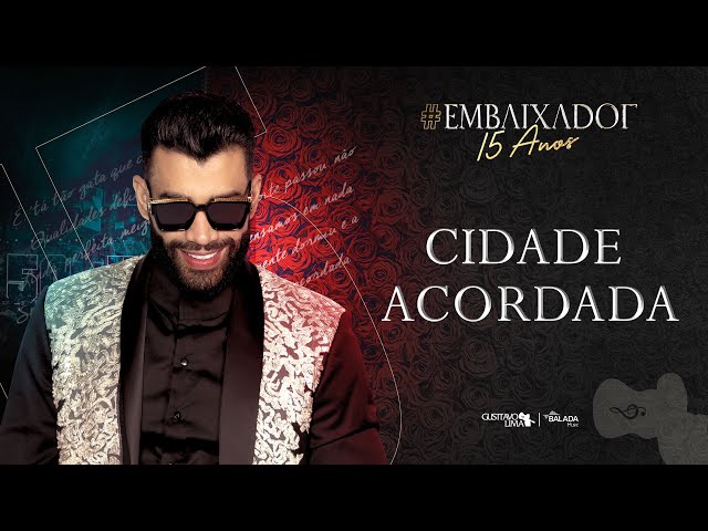 Gusttavo Lima - Cidade Acordada #Embaixador15Anos