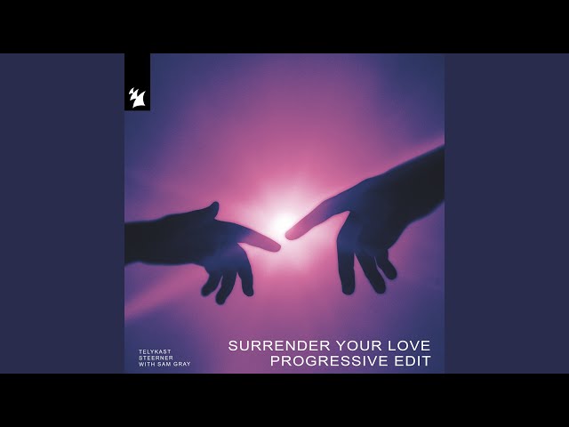 Surrender Your Love (Extended Progressive Edit)