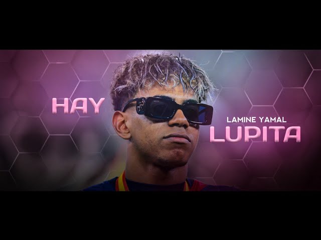 Lamine Yamal - Hay Lupita (Lomiiel)