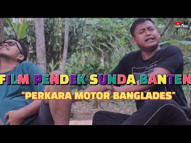 FILM PENDEK SUNDA BANTEN || PERKARA MOTOR BANGLADES