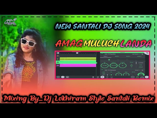 🔥Amag Muluch Landa🔥New Santali Dj Song 2024🔥Santali Dj Remix Song 2024🔥@LokhiramBabu