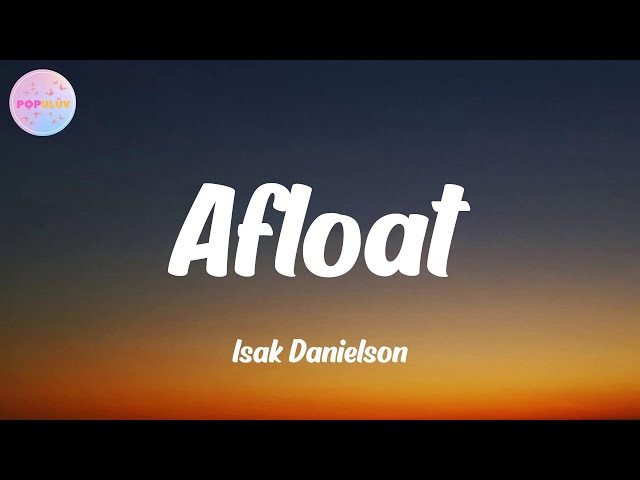 Isak Danielson - Afloat (Lyrics)