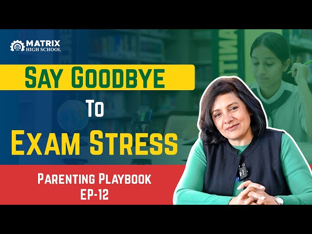 Help Your Child Manage Exam Stress & Anxiety | Ep-12 | Parenting Playbook