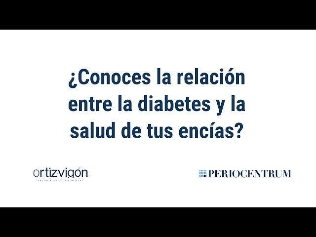 Diabetes y salud periodontal- Clínica Ortiz-Vigón