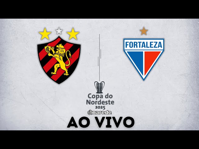 SPORT X FORTALEZA AO VIVO PELA COPA DO NORDESRTE 2025 | JOGO AO VIVO DIRETO DA ILHA DO RETIRO