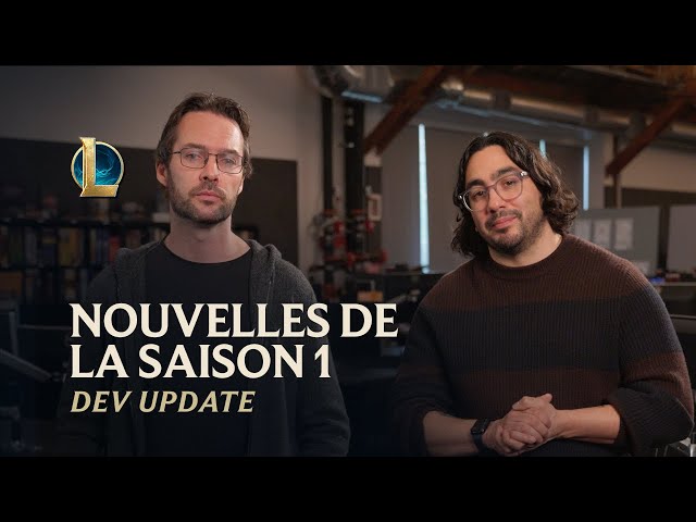 Nouvelles de la saison 1 | Dev Update - League of Legends