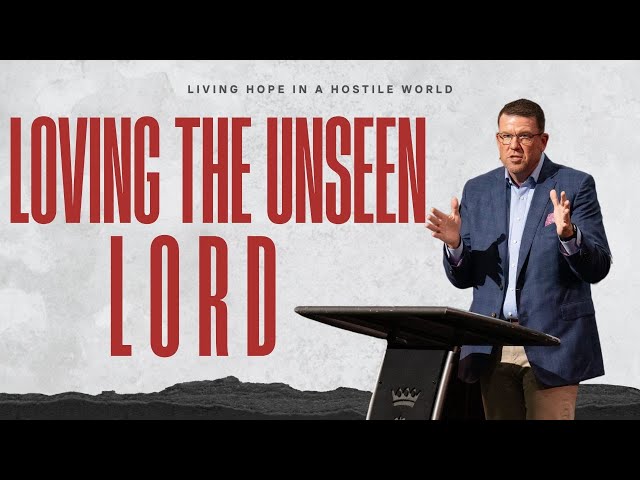 North Campus | Loving The Unseen Lord | Connor Bales | Prestonwood Baptist Church