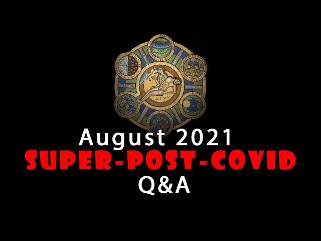 August Super-Post-Covid Q&A