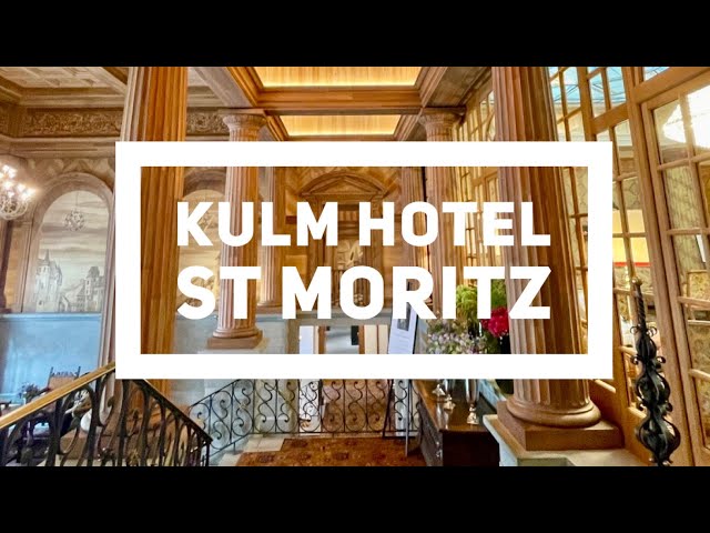 Kulm Hotel St Moritz *****