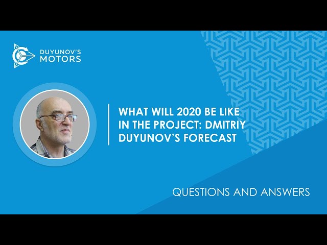 Questions & Answers | What will 2020 be like in the project: Dmitriy Duyunov's forecast