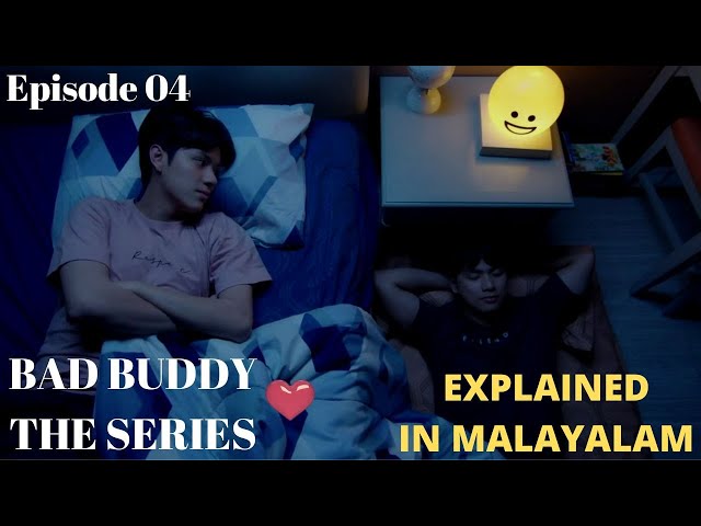 Bad Buddy The Series | Thai BL Series | Episode 04 | EXPLAINED IN MALAYALAM | ENEMIES TO BOYFRIENDS💕