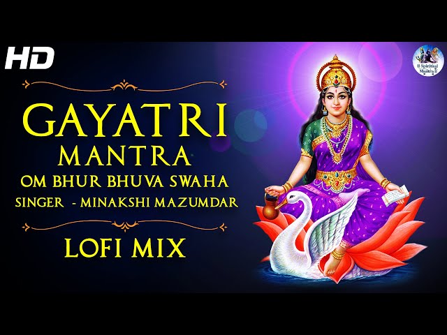 Slowed + Lofi Song - Powerful Gayatri Mantra 108 Times | Om Bhur Bhuva Swaha ~ गायत्री मंत्र