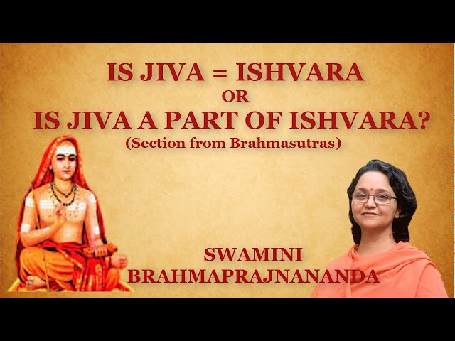 Is Jiva = Ishvara Or Is Jiva a part of Ishvara? l Swamini Brahmaprajnananda