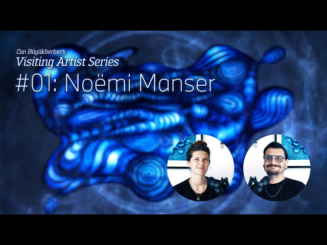 Visiting Artist Series #01: Noëmi Manser