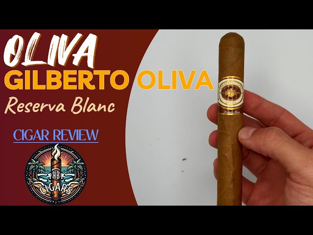 Gilberto Oliva Reserva Blanc Cigar Review