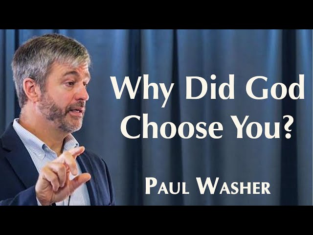 Why Did God Choose You? | Paul Washer Sermon Jam