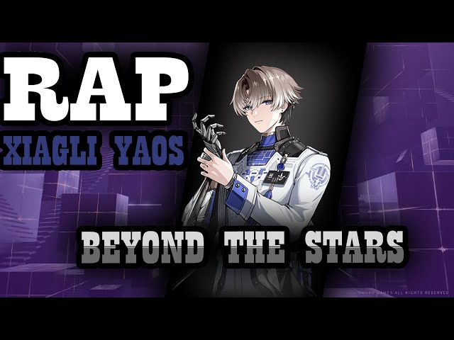 Beyond the stars Rap #Xiagli_Yaos