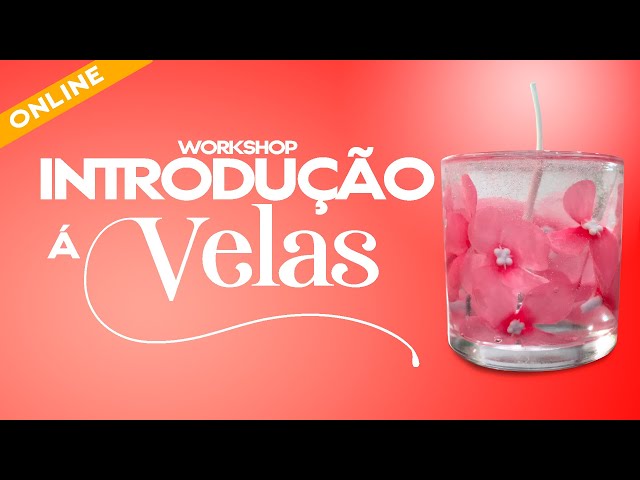 Workshop Introdução a Velas (ONLINE) - Império do Banho