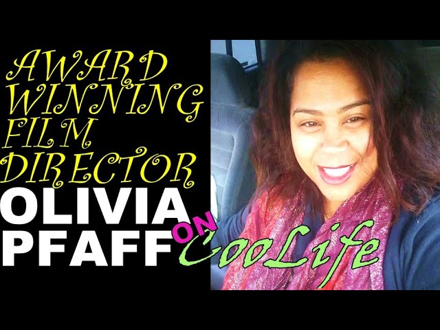 Film Director MS. OLIVIA PFAFF on CooLife Podcast