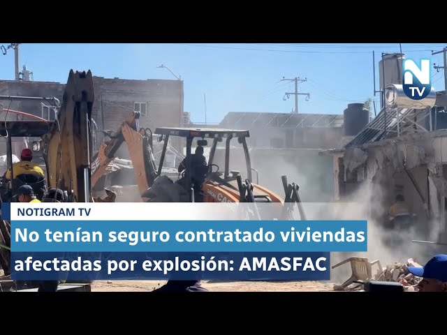 No tenían seguro contratado viviendas afectadas por explosión: AMASFAC