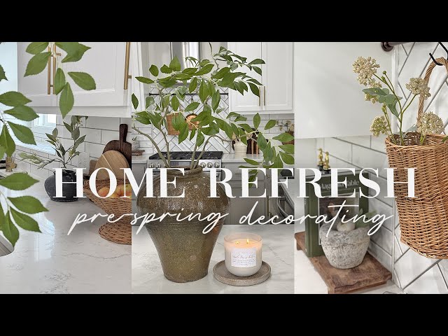 DECORATE WITH ME HOME REFRESH || BEFORE SPRING DECORATING ||  DECORATING IDEAS 2025