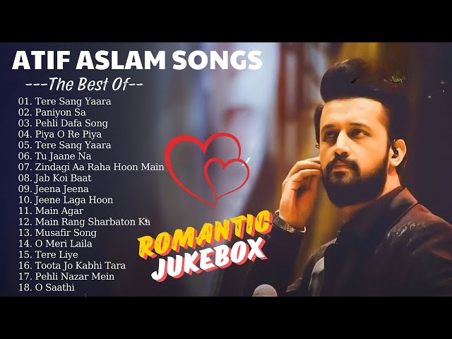 Atif Aslam Songs | Best Of Atif Aslam Romantic Song 💖ATIF ASLAM Hindi Songs Collection #atifaslam