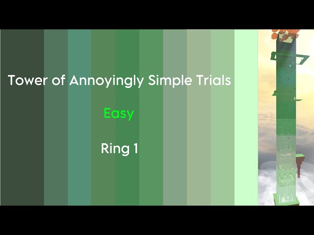 Tower of Annoyingly Simple Trials (JTOH Ring 1)