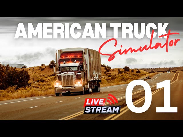 American Truck Simulator: Twitch Stream 01