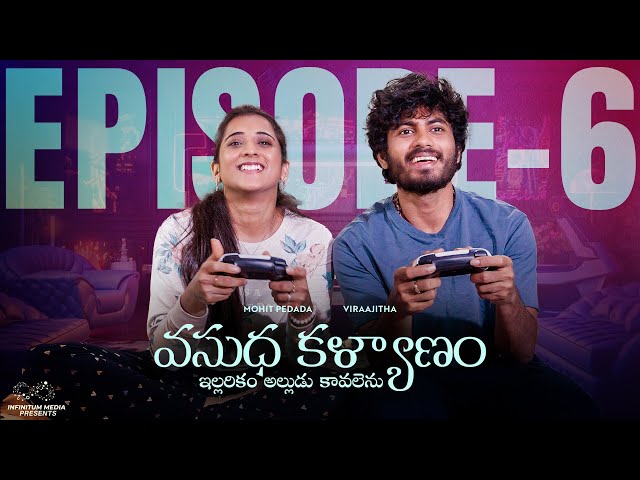 Vasudha Kalyanam | Episode - 6 | Mohit Pedada | Viraajitha | Telugu Web Series | Infinitum Media