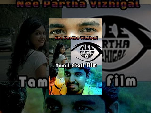 Nee Partha Vizhigal - Romantic Tamil Short Film - Redpix Short Films