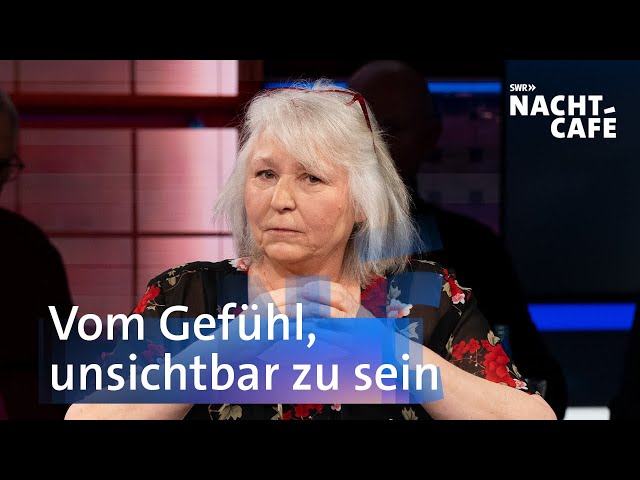 Vom Gefühl, unsichtbar zu sein | SWR Nachtcafé