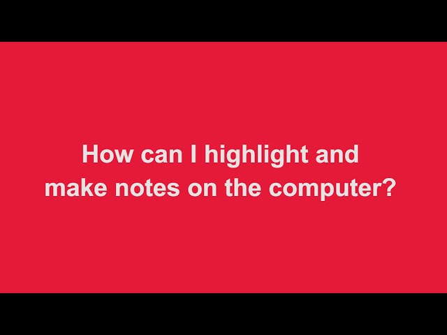 How can I highlight and make notes on a computer?