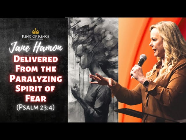 Jane Hamon: Delivered from the Spirit of Paralyzing Fear (Psalm 23:4)