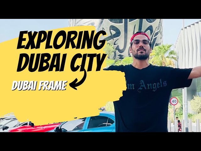 Dubai Vlog #2 || Dubai Frame || Museum Of The Future ||