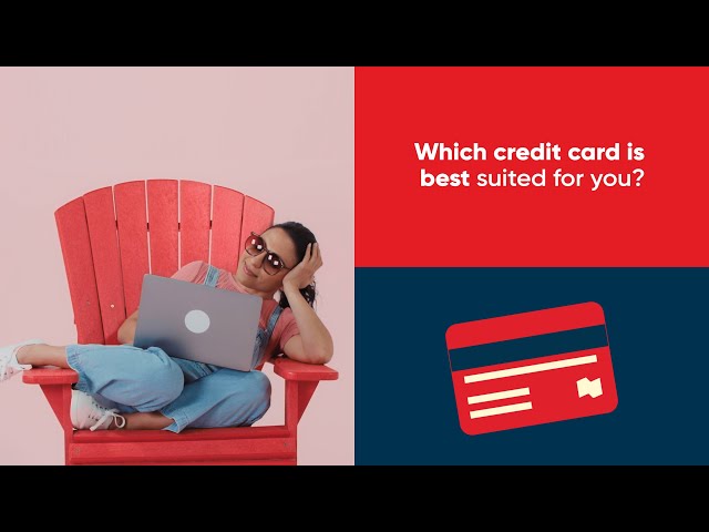 Which credit card is best suited for you?